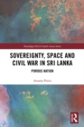 Image for Sovereignty, space and civil war in Sri Lanka: porous nation