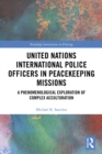 Image for United Nations International Police officers in peacekeeping missions: a phenomenological exploration of complex acculturation