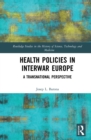 Image for Health policies in interwar Europe: a transnational perspective