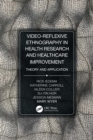 Image for Video-reflexive ethnography in health research and healthcare improvement: theory and application