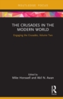 Image for The Crusades in the Modern World: Engaging the Crusades, Volume Two