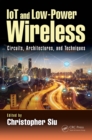 Image for IoT and low-power wireless: circuits, architectures, and techniques