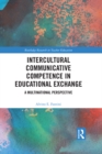 Image for Intercultural communicative competence in educational exchange: a multinational perspective