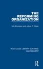 Image for The reforming organization: making sense of administrative change