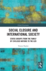 Image for Social closure and international society: status groups from the family of civilised nations to the G20