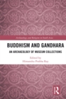 Image for Buddhism and Gandhara: an archaeology of museum collections