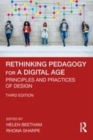 Image for Rethinking pedagogy for a digital age: principles and practices of design