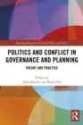 Image for Politics and conflict in governance and planning: theory and practice