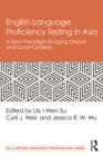 Image for English language proficiency testing in Asia: a new paradigm bridging global and local contexts