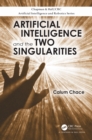 Image for Artificial Intelligence and the Two Singularities : 4