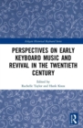 Image for Perspectives on early keyboard music and revival in the twentieth century