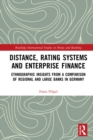 Image for Distance, rating systems and enterprise finance: ethnographic insights from a comparison of regional and large banks in Germany