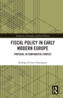 Image for Fiscal Policy in Early Modern Europe: Portugal in Comparative Context