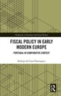 Image for Fiscal policy in early modern Europe  : Portugal in comparative context