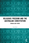 Image for Religious freedom and the Australian Constitution: origins and future