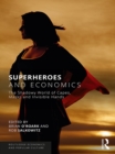 Image for Superheroes and Economics: The Shadowy World of Capes, Masks and Invisible Hands