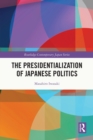 Image for The Presidentialization of Japanese Politics