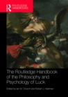 Image for The Routledge handbook of the philosophy and psychology of luck