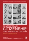 Image for Contemporary citizenship, art, and visual culture: making and being made