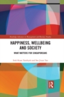Image for Happiness, wellbeing and society: what matters for Singaporeans