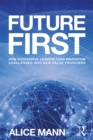 Image for Future first companies: how successful leaders turn innovation challenges into new value frontiers