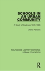 Image for Schools in an urban community  : a study of carbrook 1870-1965