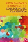 Image for Problem-based learning in the college music classroom