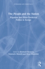 Image for The People and the Nation: Populism and Ethno-Territorial Politics in Europe