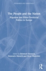 Image for The people and the nation  : populism and ethno-territorial politics in Europe