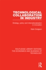Image for Technological collaboration in industry: strategy, policy and internationalization in innovation