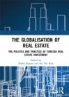 Image for The globalisation of real estate  : the politics and practice of foreign real estate investment