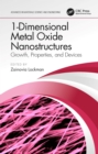 Image for 1-dimensional metal oxide nanostructures: growth, properties, and devices
