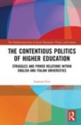 Image for The contentious politics of higher education  : struggles and power relations within English and Italian universities
