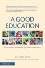 Image for A good education: a new model of learning to enrich every child