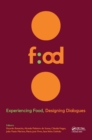 Image for Experiencing food, designing dialogues: proceedings of the 1st International Conference on Food Design and Food Studies (EFOOD 2017), October 19-21, 2017, Lisbon, Portugal