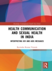 Image for Health communication and sexual health in India: interpreting HIV and AIDS messages : 126