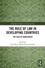 Image for The rule of law in developing countries: the case of Bangladesh