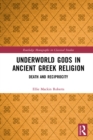 Image for Underworld gods in ancient Greek religion: death and reciprocity