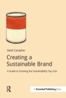 Image for Creating a sustainable brand: a guide to growing the sustainability top line