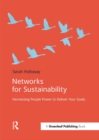 Image for Networks for Sustainability: Harnessing People Power to Deliver Your Goals