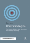 Image for Understanding G4: the concise guide to next generation sustainability reporting