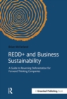 Image for REDD+ and business sustainability: a guide to reversing deforestation for forward thinking companies