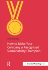 Image for How to Make Your Company a Recognized Sustainability Champion