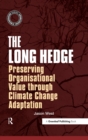 Image for The long hedge: preserving organisational value through climate change adaptation