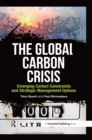 Image for The global carbon crisis: emerging carbon constraints and strategic management options