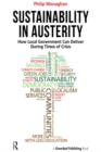 Image for Sustainability in austerity: how local government can deliver during times of crisis