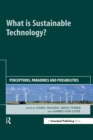 Image for What is sustainable technology?: perceptions, paradoxes and possibilities