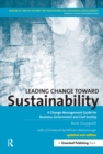 Image for Leading change toward sustainability: a change-management guide for business, government and civil society