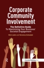 Image for Corporate community involvement: the definitive guide to maximizing your business&#39; societal engagement
