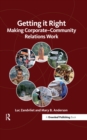 Image for Getting it right: making corporate-community relations work